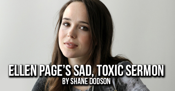 Ellen Page’s Sad, Toxic Sermon