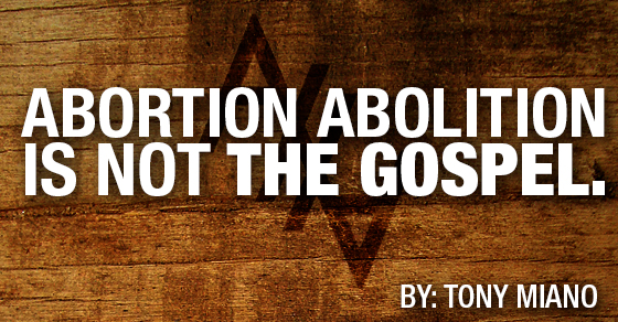 Abortion Abolition is Not the Gospel
