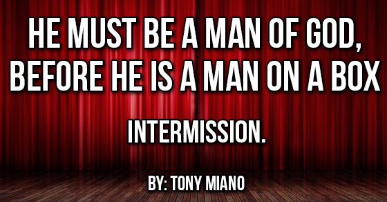 He Must be a Man of God, Before He Is a Man on a Box (Intermission)