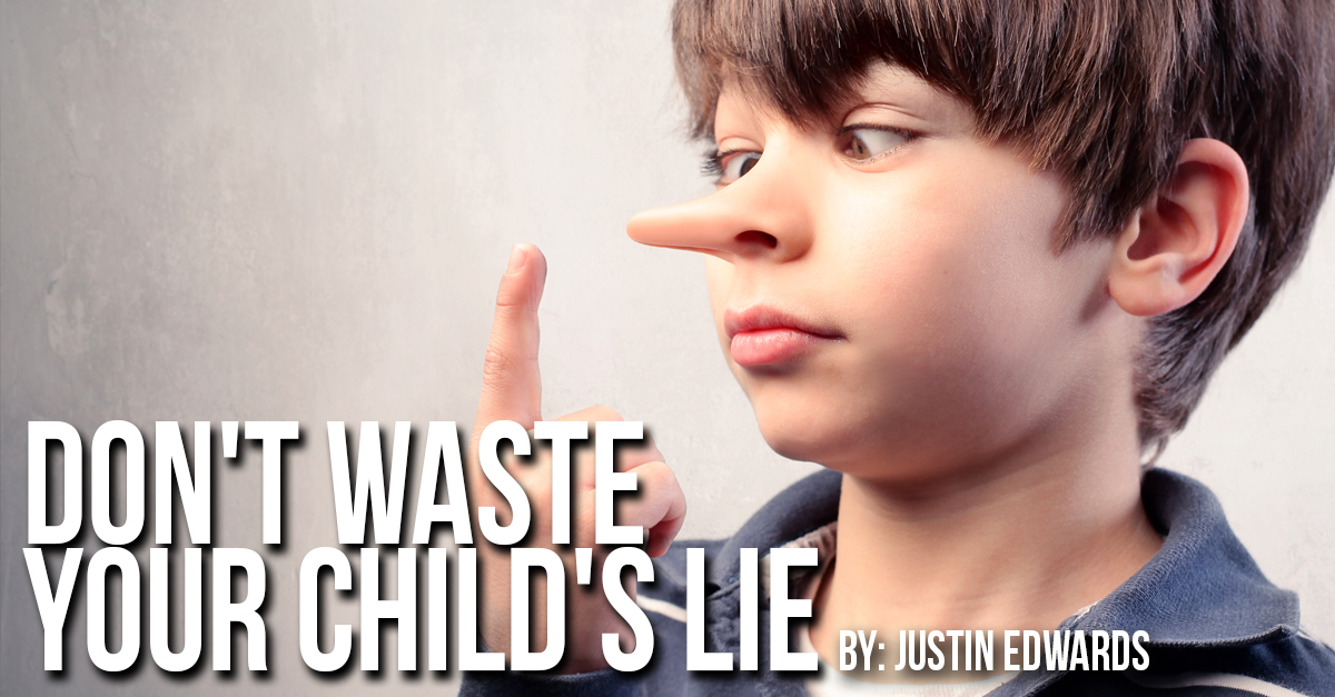 Don’t Waste Your Child’s Lie