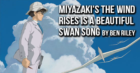 Miyazaki’s The Wind Rises is a Beautiful Swan Song