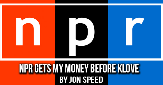 NPR Gets My Money Before KLOVE