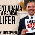 In Which President Obama Becomes A Radical Pro Lifer