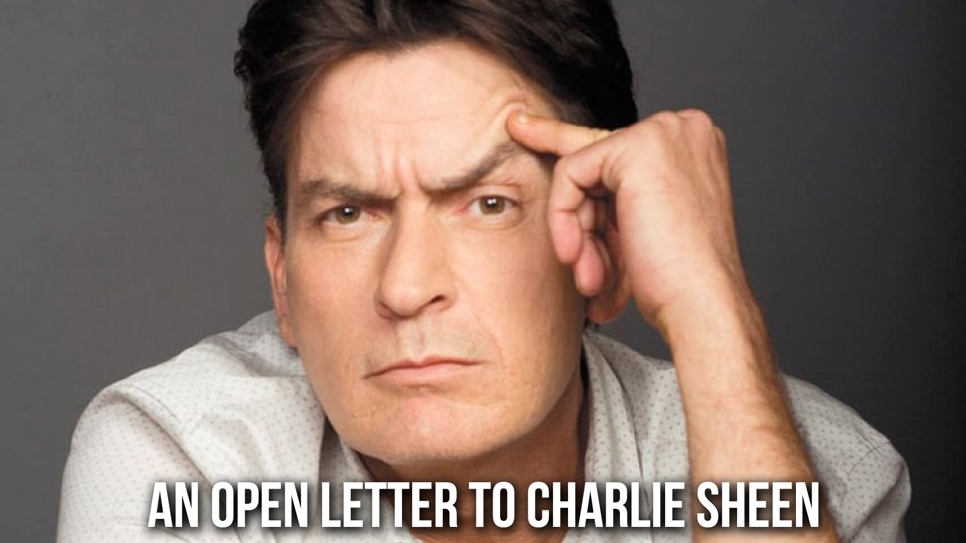 An Open Letter to Charlie Sheen
